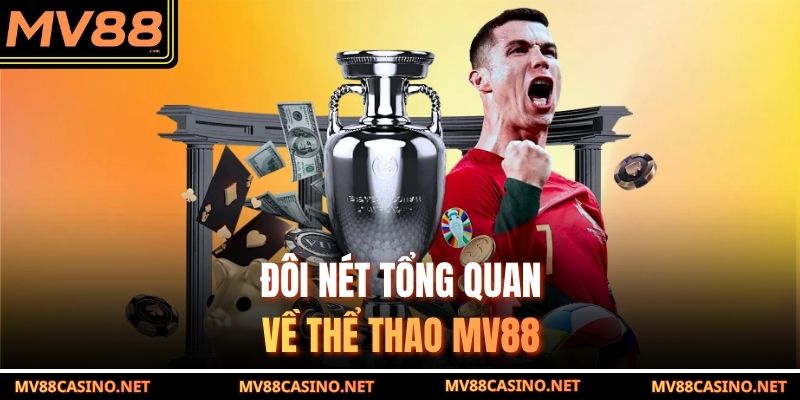 Đôi nét tổng quan về thể thao MV88 Đôi nét tổng quan về thể thao MV88